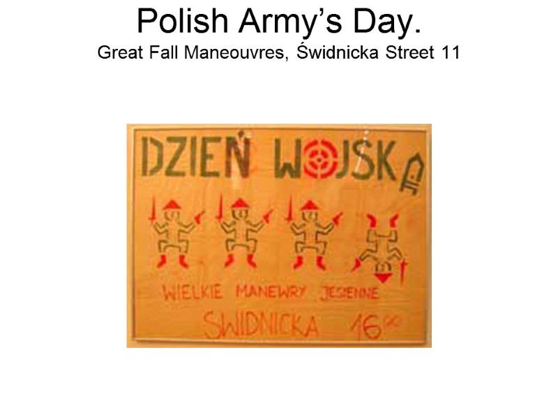 Polish Army’s Day.  Great Fall Maneouvres, Świdnicka Street 11
